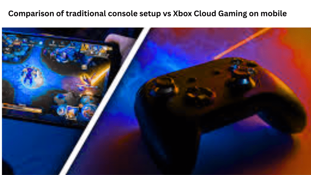 Comparison of traditional console setup vs Xbox Cloud Gaming on mobile